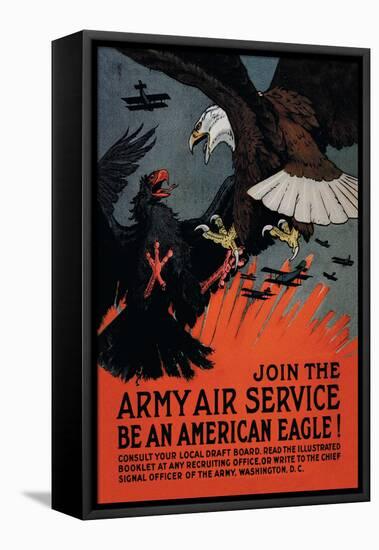 Join the Army Air Service: Be an American Eagle!-Charles Livingston Bull-Framed Stretched Canvas