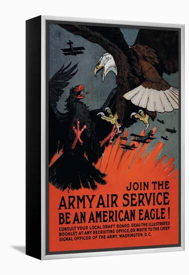 Join the Army Air Service: Be an American Eagle!-Charles Livingston Bull-Framed Stretched Canvas