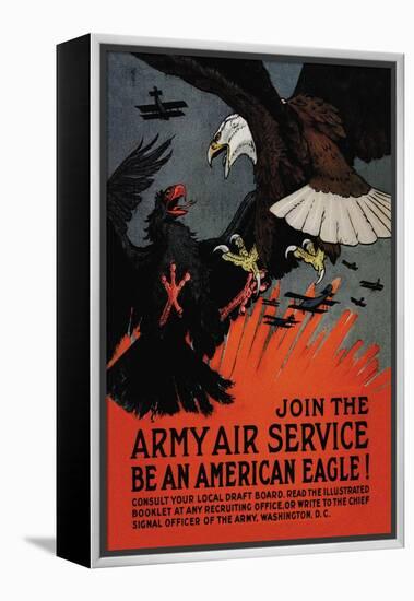 Join the Army Air Service: Be an American Eagle!-Charles Livingston Bull-Framed Stretched Canvas