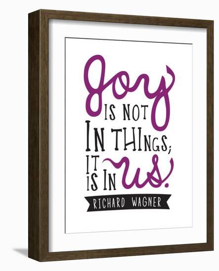 Joy Is Not In Things-null-Framed Premium Giclee Print