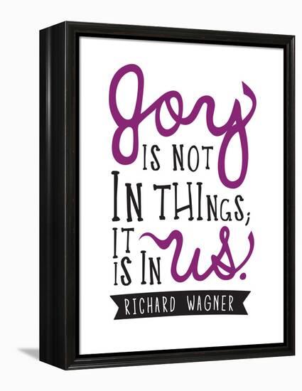 Joy Is Not In Things-null-Framed Stretched Canvas