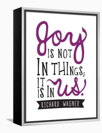 Joy Is Not In Things-null-Framed Stretched Canvas