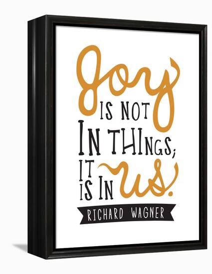 Joy Is Not In Things-null-Framed Stretched Canvas