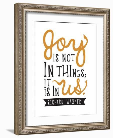 Joy Is Not In Things-null-Framed Premium Giclee Print