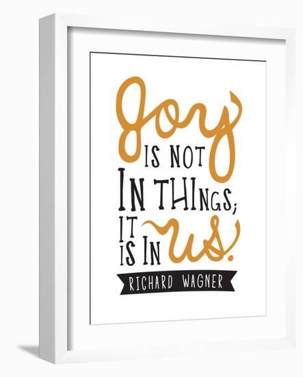 Joy Is Not In Things-null-Framed Premium Giclee Print