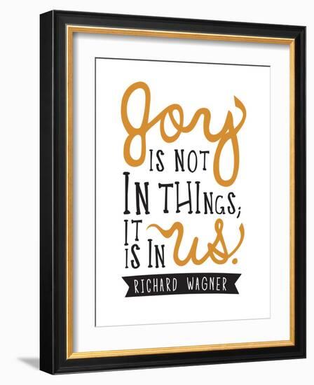 Joy Is Not In Things-null-Framed Premium Giclee Print