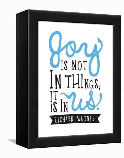 Joy Is Not In Things-null-Framed Stretched Canvas