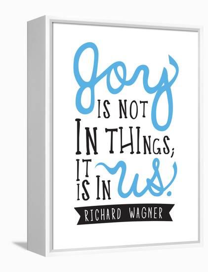 Joy Is Not In Things-null-Framed Stretched Canvas