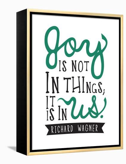 Joy Is Not In Things-null-Framed Stretched Canvas