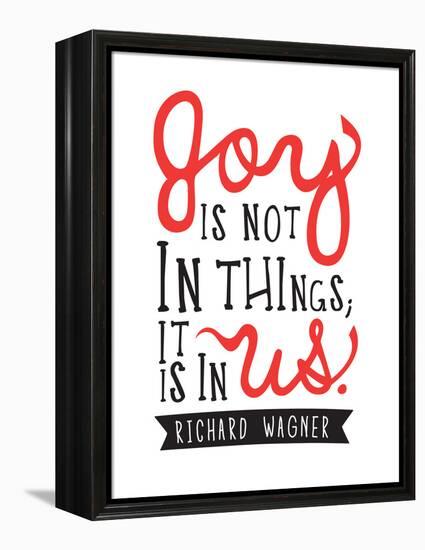 Joy Is Not In Things-null-Framed Stretched Canvas