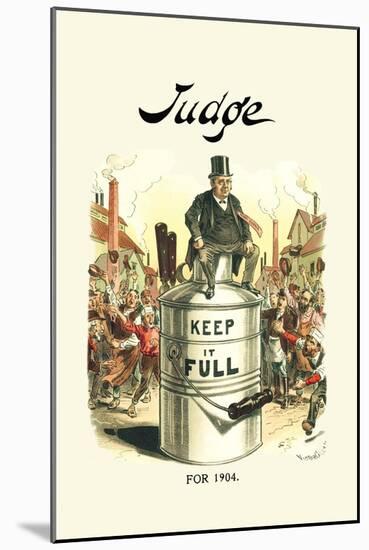 Judge: Keep It Full for 1904-Victor Gillam-Mounted Art Print