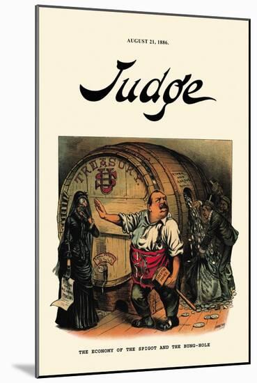 Judge: The Economy of the Spigot and the Bung-Hole-null-Mounted Art Print