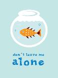 Do Not Leave Fish Alone-judilyn-Framed Art Print