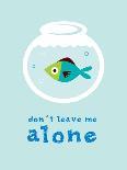 Do Not Leave Fish Alone-judilyn-Framed Art Print