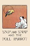 Snip And Snap And the Poll Parrot-Julia Dyar Hardy-Art Print