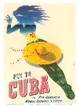 Fly to Cuba - Pan American World Airways System (PAA) - Holiday Isles of the Tropics-Julius Seyler-Art Print