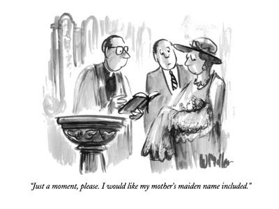 '"Just a moment, please. I would like my mother's maiden ...