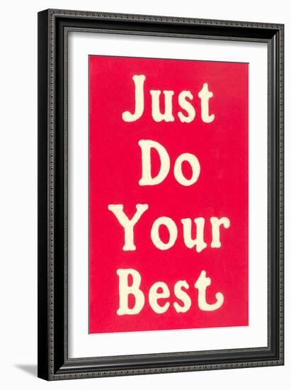 Just Do Your Best Slogan-null-Framed Premium Giclee Print