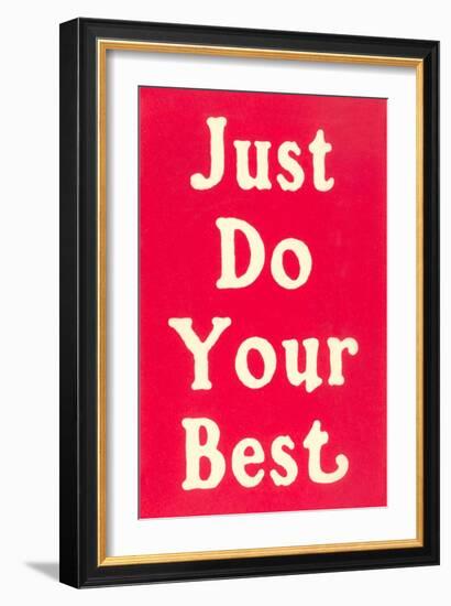 Just Do Your Best Slogan-null-Framed Premium Giclee Print