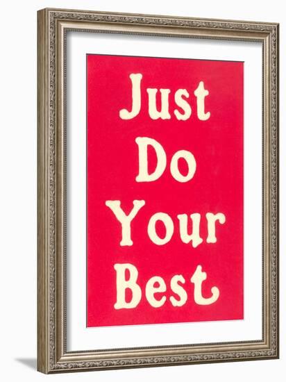 Just Do Your Best Slogan-null-Framed Art Print