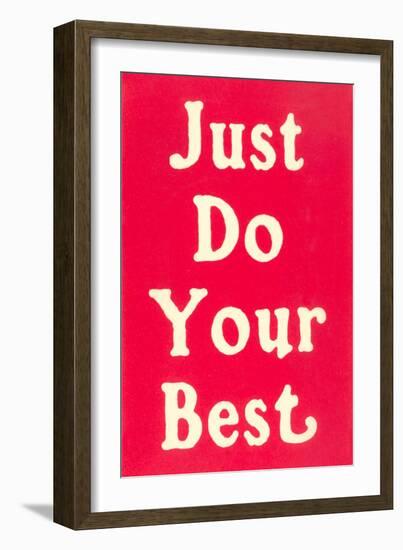 Just Do Your Best Slogan-null-Framed Art Print