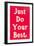 Just Do Your Best Slogan-null-Framed Art Print