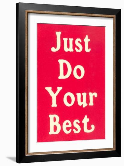 Just Do Your Best Slogan-null-Framed Art Print