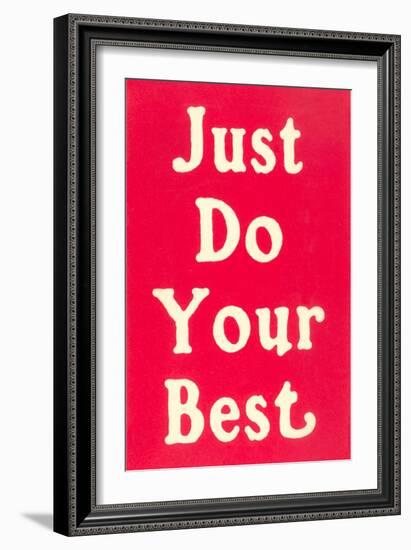 Just Do Your Best Slogan-null-Framed Art Print