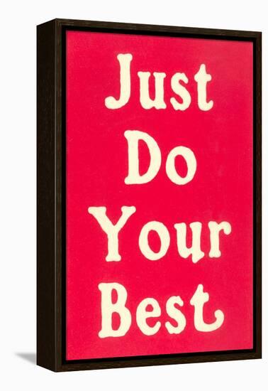 Just Do Your Best Slogan-null-Framed Stretched Canvas