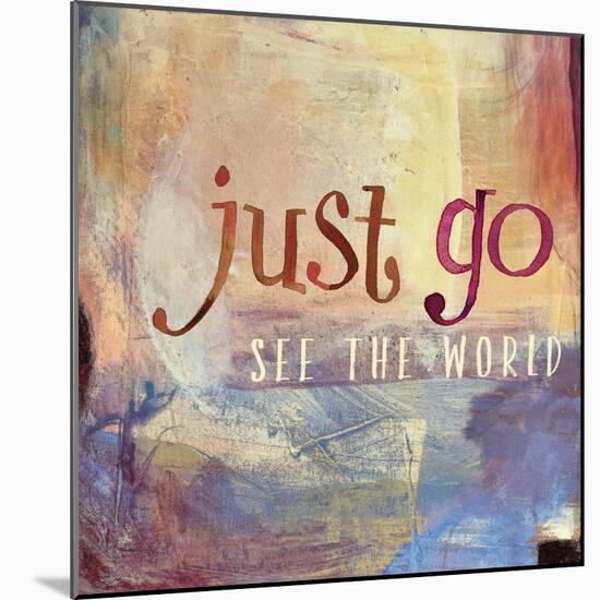 Just Go    painterly, encouragement, hand drawn type-Robbin Rawlings-Mounted Art Print