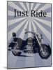 Just Ride-Dan Sproul-Mounted Art Print