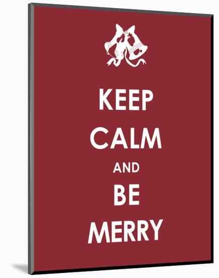 Keep Calm and be Merry-null-Mounted Giclee Print