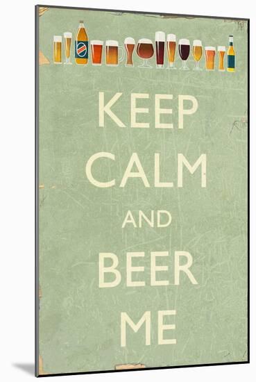 Keep Calm and Beer Me-Lantern Press-Mounted Art Print