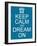 Keep Calm and Dream On-mybaitshop-Framed Art Print