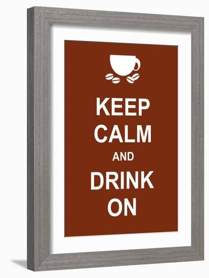 Keep Calm and Drink On-prawny-Framed Art Print