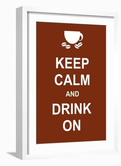 Keep Calm and Drink On-prawny-Framed Art Print