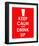 Keep Calm and Drink Up-null-Framed Art Print