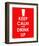 Keep Calm and Drink Up-null-Framed Art Print