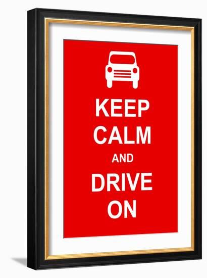 Keep Calm and Drive On-prawny-Framed Art Print