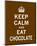 Keep Calm and Eat Chocolate-The Vintage Collection-Mounted Art Print