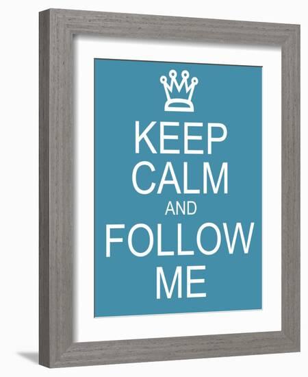 Keep Calm and Follow Me-mybaitshop-Framed Art Print