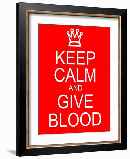 Keep Calm and Give Blood-mybaitshop-Framed Art Print