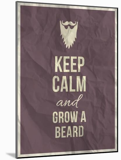 Keep Calm and Grow A Beard Quote on Crumpled Paper Texture-ONiONAstudio-Mounted Art Print