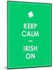 Keep Calm and Irish On-place4design-Mounted Art Print