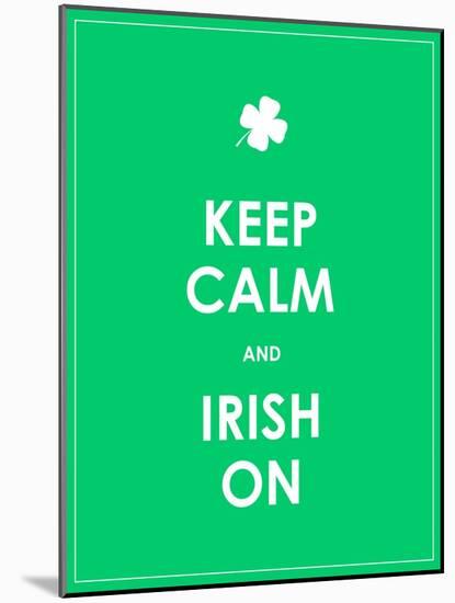 Keep Calm and Irish On-place4design-Mounted Art Print