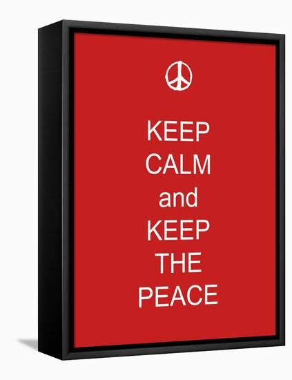 Keep Calm and Keep the Peace-Whoartnow-Framed Premier Image Canvas