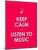 Keep Calm and Listen to Music,Vector Background,Eps10-place4design-Mounted Art Print