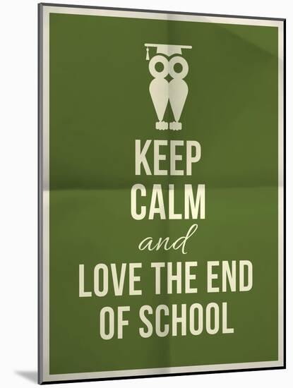 Keep Calm and Love End of School Design Typographic Quote with Owl-ONiONAstudio-Mounted Art Print