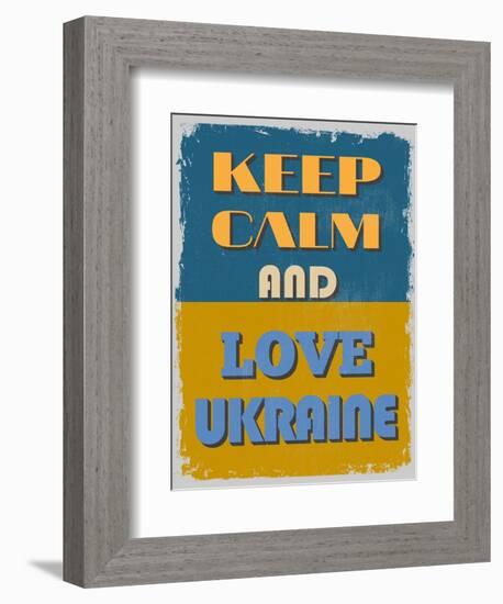 Keep Calm and Love Ukraine. Motivational Poster.-sibgat-Framed Art Print