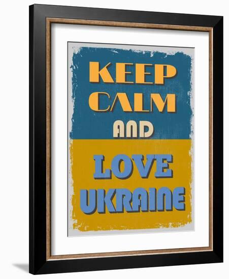 Keep Calm and Love Ukraine. Motivational Poster.-sibgat-Framed Art Print
